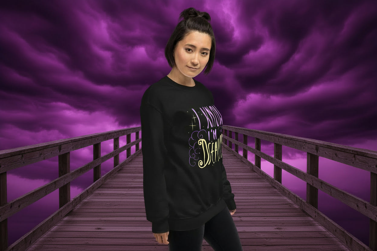 I'm Dreamy Unisex Sweatshirt